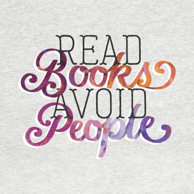 Read Books Avoid People by polliadesign